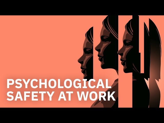 Watch Psychological Safety at Work on YouTube.
