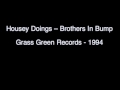 Housey Doings - Brothers In Bump 1994