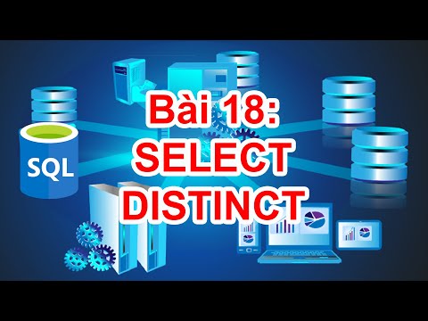 SQL-18: Truy vấn dữ liệu với lệnh SQL SELECT DISTINCT