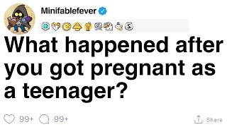 Full Story What Happened After You Got Pregnant As A Teenager?