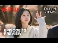 Queen of Tears | Episode 13-14 Preview | Kim Soo Hyun | Kim Jiwon