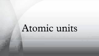 Atomic Units