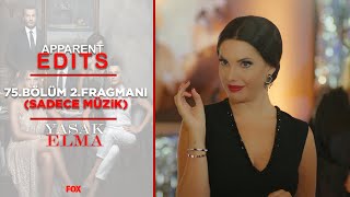 Yasak Elma - 75.Bölüm 2.Fragmanı Sadece Müzik