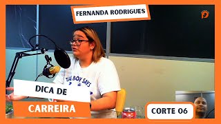 Histórias Da Vida Com Fernanda Rodrigues Corte Dica Que Gostaria De Ter Recebido - Podcast