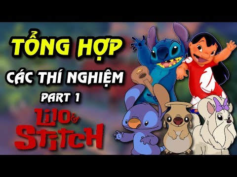 Tổng Hợp Những Thí Nghiệm Trong Lilo & Stitch (Part 1)