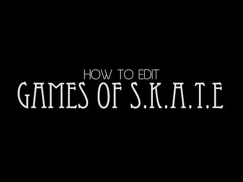 HOW TO EDIT GAMES OF S.K.A.T.E.