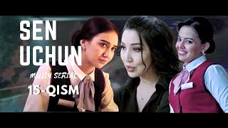Sen Uchun 15 - Qism (Milliy Serial) | Сен Учун 15 - Қисм (Миллий Сериал)