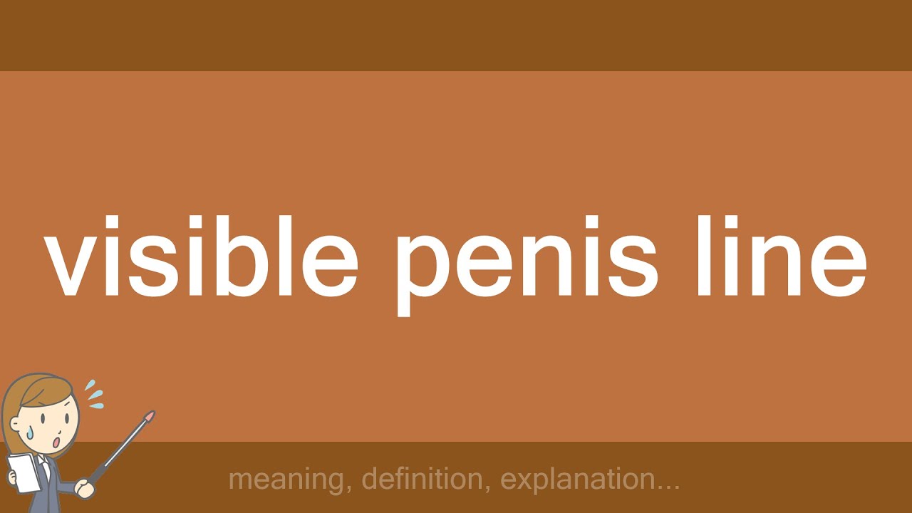 Visable Penis Line