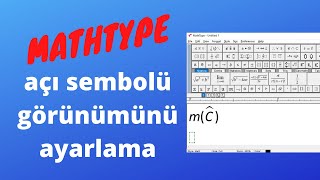 Mathtype Programında Açı Sembolü Görünümünü Ayarlama