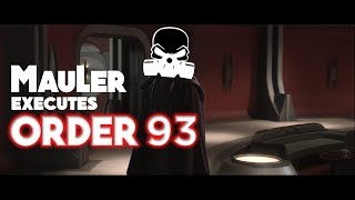 MauLer EXECUTES Order 93