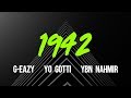 G-Eazy - 1942 (ft. Yo Gotti, YBN Nahmir) Lyrics, Video