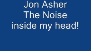 Watch Jon Asher The Noise Inside My Head video