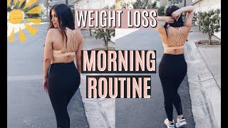 MY WEIGHT LOSS MORNING ROUTINE
