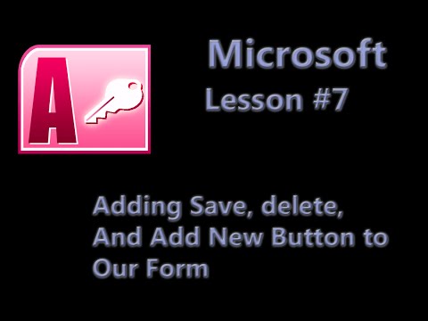 Microsoft Access Database Lesson #7 - Adding Save, Delete, and Add New Button to our Access Form