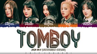 [Uncensored Version / CD Ver.] (G)I-DLE ((여자)아이들) - 'TOMBOY' Lyrics [Color Coded