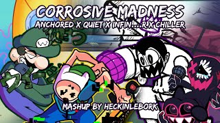 Corrosive Madness [Anchored X Quiet X Infinope X Chiller] | Fnf Mashup By Heckinlebork
