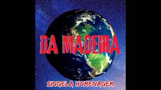 Da Madeira - Singela Homenagem - Produção E Participação Duck Jay 2011
