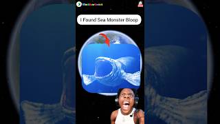 I Found Sea Monster Bloop On Google Maps And Google Earth