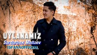 Сардор Муллаев-Уйланамиз
