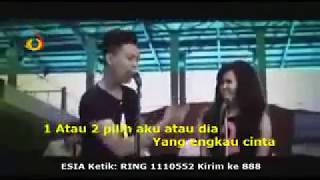 1 atau 2 pilih aku atau dia ? - Gamma Band