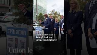 Union Leaders Slam Trumps Back Pay Threats Amid Shutdown