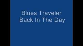 Watch Blues Traveler Back In The Day video