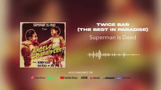 Watch Superman Is Dead Twice Bar the Best In Paradise video
