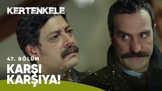 Ünal Ve Kertenkele Karşı Karşıya - Kertenkele 47. Bölüm