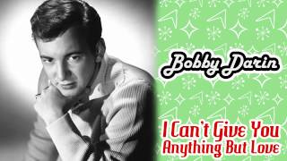 Watch Bobby Darin I Cant Give You Anything But Love video
