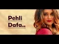 Pehli Dafa Atif Aslam - Ileana D’Cruz - Lyrics Video Song Translation