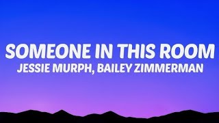 Jessie Murph Ft. Bailey Zimmerman - Someone In This Room Lyrics Emotional Country Pop