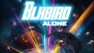 Blkbird - Alone