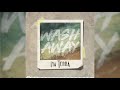 Wash Away Video preview