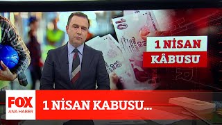 1 Nisan Kabusu... 31 Mart 2021 Selçuk Tepeli Ile Fox Ana Haber