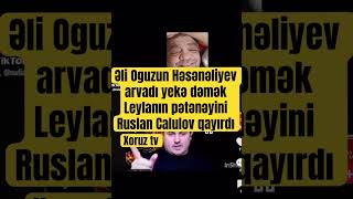 Oguz Tv Ali Hasiyevin Arvadı Leylanıb Büzdümünü Rafael Piriyev Aşsüzən Etib.gizli Eşg
