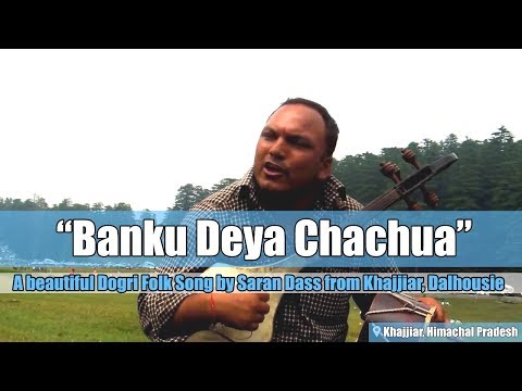 A Pahari Folk - Banku Deya Chachua by Saran Das from Khajjiar (HP)