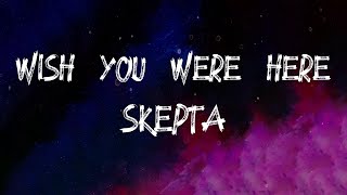 Watch Skepta Wish You Were Here video