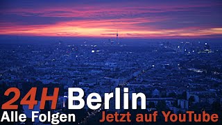 24H Berlin - Die Komplette Serie - Jetzt Auf Dem Berlin Channel Auf Youtube