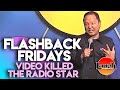 Flashback Fridays | Video Killed The Radio Star | Laugh Factory Stand Up Comedy