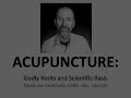 Acupuncture - The Godly Roots and Scientific Basis - YouTube.wmv