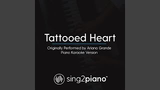Tattooed Heart Originally Performed By Ariana Grande Piano Karaoke Version Tattooed Heart Originally Performed By Ariana Grande Piano Karaoke Version