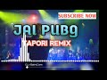 JAI PUBG DJ || TAPORI REMIX || DJ SONG