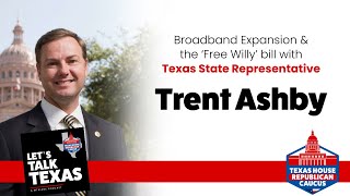 Let's Talk Texas - #010 - State Rep. Trent Ashby