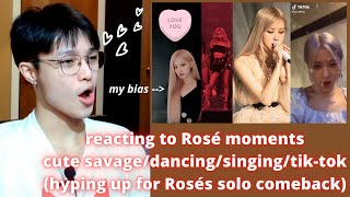 Rosé BLACKPINK fanboy REACTS to Cute Savage Moments + Dancing + Singing + TikTok
