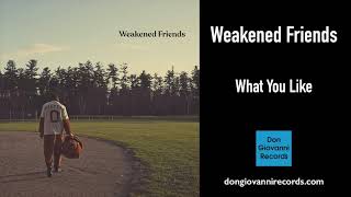 Watch Weakened Friends What You Like video