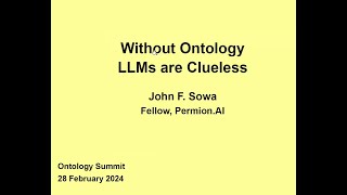 Without Ontology LLMs are Clueless by JohnSowa