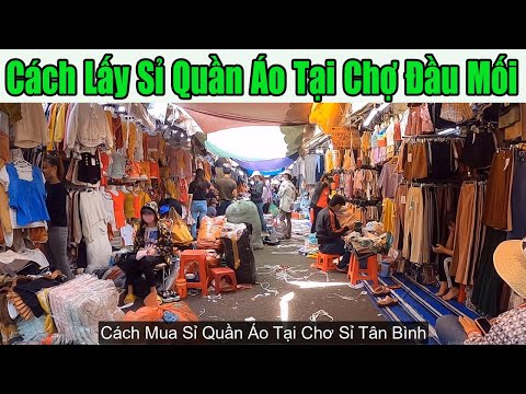 CHỢ TÂN BÌNH | Cách Mua Sỉ Quần Áo Tại Chợ Đầu Mối Như Thế Nào | nganhmaymac