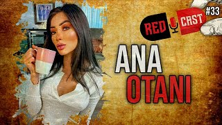 ANA OTANI - REDCAST #33