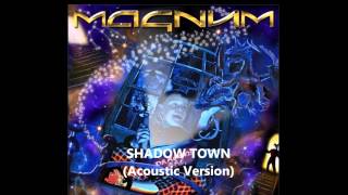 Watch Magnum Shadow Town video