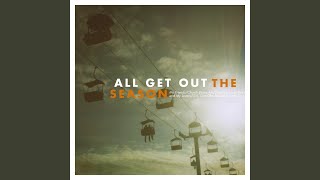 Watch All Get Out My Friends video